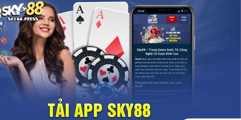 Lý do nên tải app Sky88 để tận hưởng cảm giác cá cược